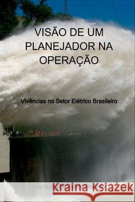 Vis o De Um Planejador Na Opera o Guilhon Luiz 9786500421132 Clube de Autores - książka