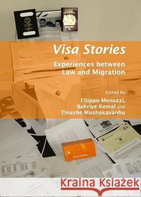 Visa Stories: Experiences Between Law and Migration Filippo Menozzi Bahriye Kemal 9781443848428 Cambridge Scholars Publishing - książka