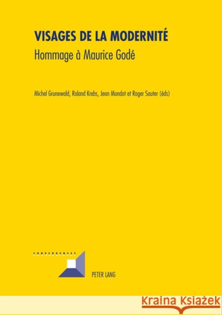 Visages de la Modernité: Hommage À Maurice Godé Grunewald, Michel 9783034305723 Lang, Peter, AG, Internationaler Verlag Der W - książka
