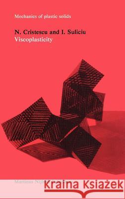 Viscoplasticity I. Suliciu N. Cristescu I. Suliciu 9789024727773 Springer - książka