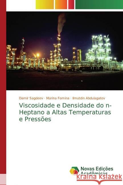 Viscosidade e Densidade do n-Heptano a Altas Temperaturas e Pressões Sagdeev, Damir; Fomina, Marina; Abdulagatov, Ilmutdin 9786200576422 Novas Edicioes Academicas - książka