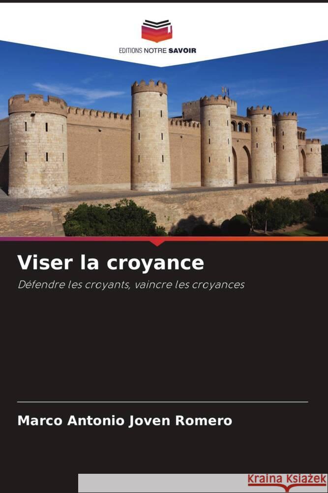 Viser la croyance Joven Romero, Marco Antonio 9786204884707 Editions Notre Savoir - książka