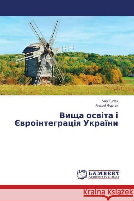 Vishha osv ta vro ntegrac ya Ukra ni Furtak, Ivan; Furtak, Andr j 9783330048447 LAP Lambert Academic Publishing - książka