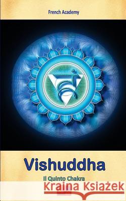 Vishuddha - Il Quinto Chakra French Academy 9782372972734 Edizioni R.E.I. - książka