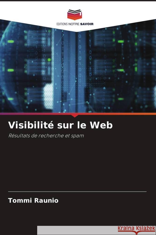 Visibilité sur le Web Raunio, Tommi 9786203204117 Editions Notre Savoir - książka