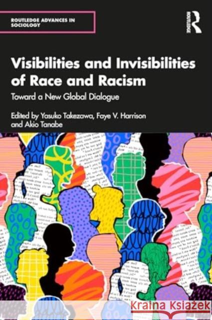 Visibilities and Invisibilities of Race and Racism: Toward a New Global Dialogue Yasuko Takezawa Faye V. Harrison Akio Tanabe 9781032566863 Routledge - książka