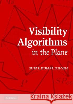 Visibility Algorithms in the Plane Subir Kumar Ghosh 9780521875745  - książka