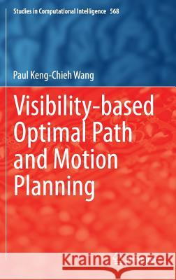 Visibility-Based Optimal Path and Motion Planning Wang, Paul Keng-Chieh 9783319097787 Springer - książka