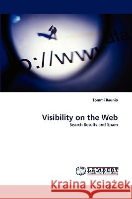 Visibility on the Web Tommi Raunio 9783838342986 LAP Lambert Academic Publishing - książka