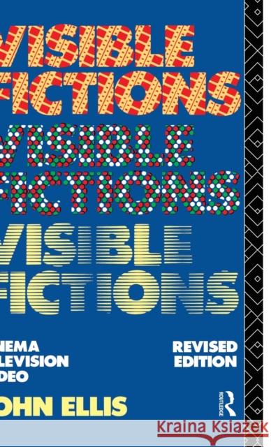 Visible Fictions: Cinema: Television: Video John Ellis 9781138835047 Routledge - książka