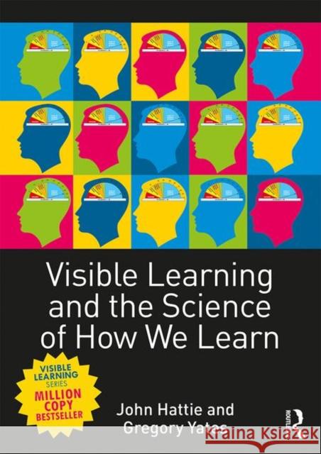 Visible Learning and the Science of How We Learn John Hattie & Gregory Yates 9780415704991 Taylor & Francis Ltd - książka