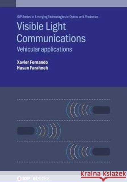 Visible Light Communications: Vehicular applications Fernando, Xavier 9780750322829 IOP Publishing Ltd - książka