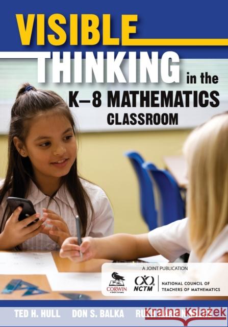 Visible Thinking in the K-8 Mathematics Classroom Don S. Balka Ruth E. (Ella) Harbin Miles Ted H. Hull 9781412992053 Corwin Press - książka