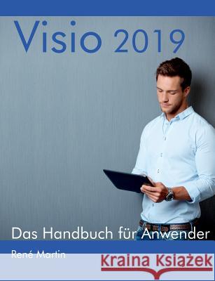 Visio 2019: Das Handbuch für Anwender Rene Martin 9783748173557 Books on Demand - książka