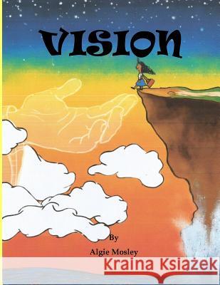 Vision Algie Mosley 9781523636488 Createspace Independent Publishing Platform - książka