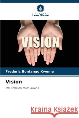 Vision Frederic Bontang 9786209110498 Verlag Unser Wissen - książka