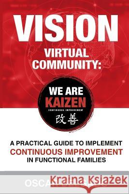 Vision: A Practical Guide to Implement Continuous Improvement in the Families of Associates Delgado, Oscar 9781076731838 Independently Published - książka