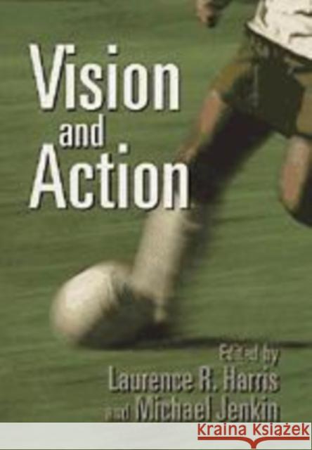 Vision and Action Laurence R. Harris Michael Jenkin 9780521148399 Cambridge University Press - książka