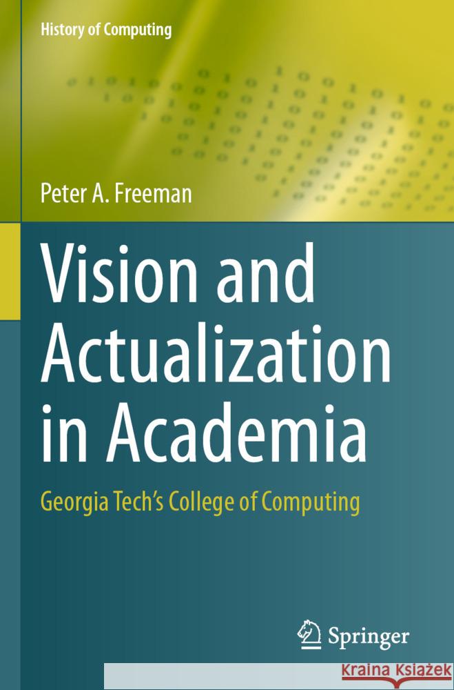 Vision and Actualization in Academia Freeman, Peter A. 9783031439322 Springer - książka