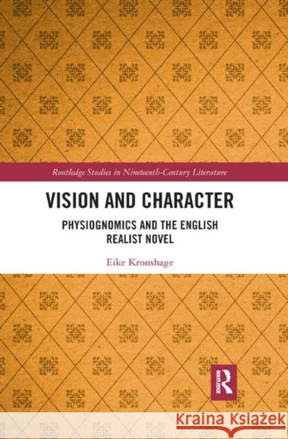 Vision and Character: Physiognomics and the English Realist Novel Eike Kronshage 9780367887360 Routledge - książka