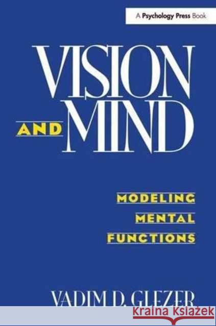 Vision and Mind: Modeling Mental Functions Vadim D. Glezer   9781138986787 Routledge - książka
