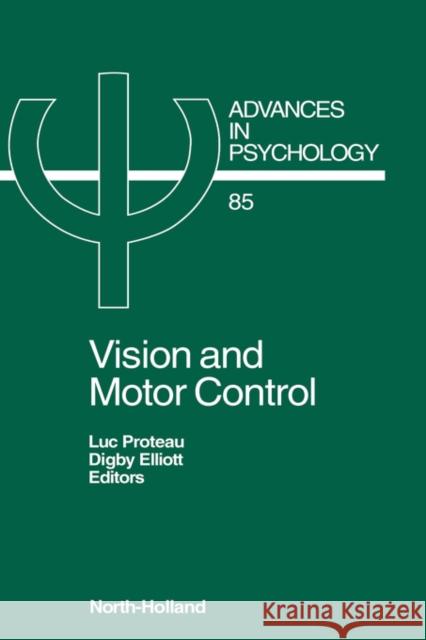 Vision and Motor Control: Volume 85 Proteau, L. 9780444888167 North-Holland - książka