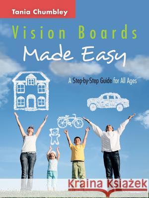 Vision Boards Made Easy: A Step by Step Guide Tania Chumbley 9781452525044 Balboa Press International - książka