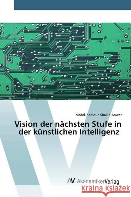 Vision der nächsten Stufe in der künstlichen Intelligenz Shaikh Anwar, Mohd. Sadique 9786202229807 AV Akademikerverlag - książka