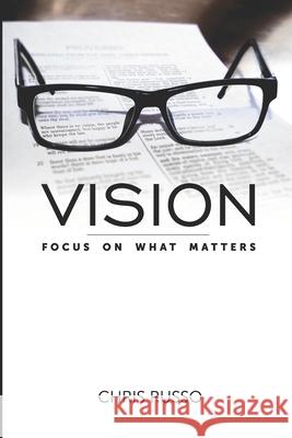 Vision: Focus on What Matters Josh Surratt Abbi Russo Terry Peterson 9780578468716 Christopher Russo - książka