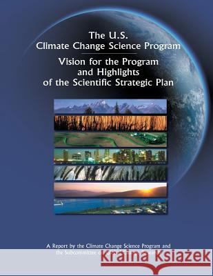 Vision for the Program and Highlights of the Scientific Strategic The U. S. Climate Chang Scienc 9781500481100 Createspace - książka