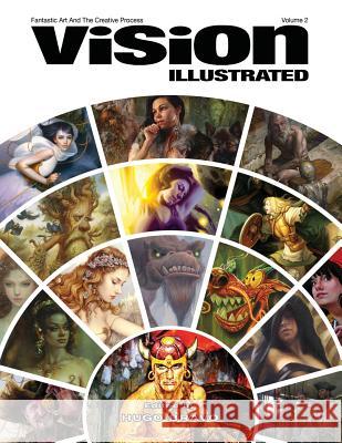 Vision Illustrated 2: Fantastic Art and the Creative Process Hugo Bravo 9781726892995 Independently Published - książka