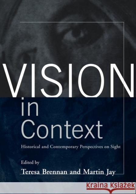 Vision in Context: Historical and Contemporary Perspectives on Sight Brennan, Teresa 9780415914758 Routledge - książka