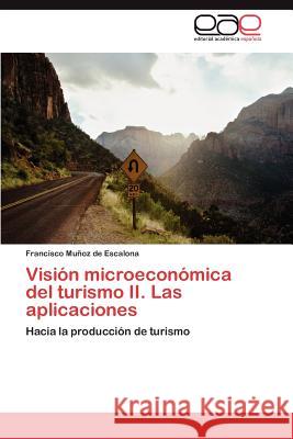 Vision Microeconomica del Turismo II. Las Aplicaciones  9783846564219 Editorial Acad Mica Espa Ola - książka