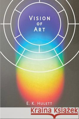 Vision of Art E. K. Hulett 9781068498411 Vision of Art - książka