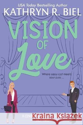 Vision of Love Kathryn R Biel 9781949424218 Kathryn R. Biel - książka