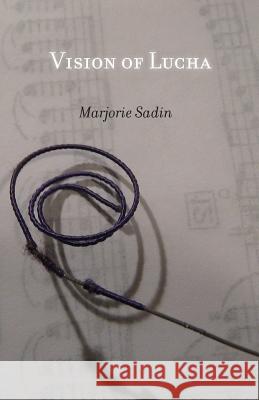 Vision of Lucha Marjorie Sadin 9780971160132 Goldfish Press - książka