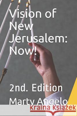 Vision of New Jerusalem: Now!: 2nd. Edition Trish Hart Marty Angelo 9781079760132 Independently Published - książka