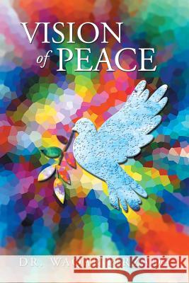 Vision of Peace Dr Waqar Pirzada 9781503543775 Xlibris Corporation - książka