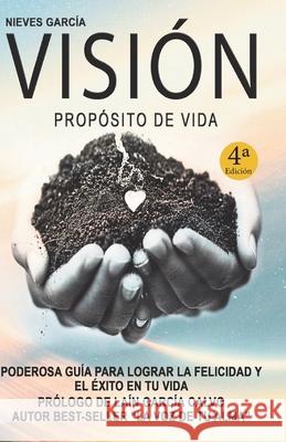 Visión: Propósito de vida Garcia, Nieves 9788494923401 Nieves Garcia - książka