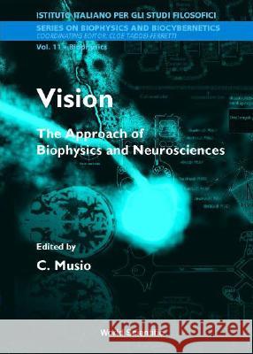 Vision: The Approach of Biophysics and Neuroscience - Proceedings of the International School of Biophysics Greg Maguire Carlo Musio Cloe Taddei-Ferretti 9789810246471 World Scientific Publishing Company - książka