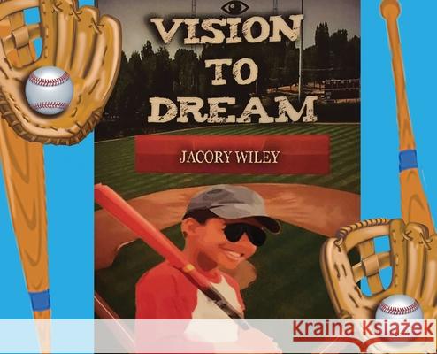 Vision to Dream Jacory Wiley 9780578329017 Visions to Reality Productions - książka