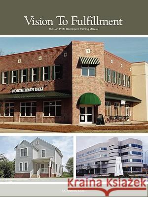 Vision to Fulfillment: The Non-Profit Developer's Training Manual Johnson, Esq F. a., II 9781434356567 Authorhouse - książka