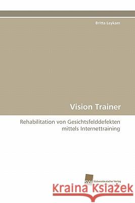 Vision Trainer Britta Leykam 9783838122212 Suedwestdeutscher Verlag Fuer Hochschulschrif - książka