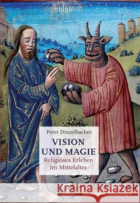 Vision Und Magie: Religiöses Erleben Im Mittelalter Dinzelbacher, Peter 9783506787323 Schöningh - książka