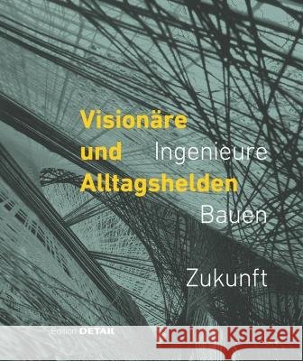 Visionäre Und Alltagshelden: Ingenieure - Bauen - Zukunft Lang, Werner 9783955533755 Detail - książka