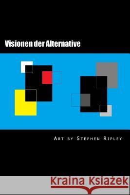 Visionen der Alternative Ripley, Stephen 9781725748057 Createspace Independent Publishing Platform - książka