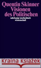 Visionen des Politischen : Hrsg. u. Nachw. v. Marion Heinz u. Martin Ruehl Skinner, Quentin   9783518295106 Suhrkamp - książka