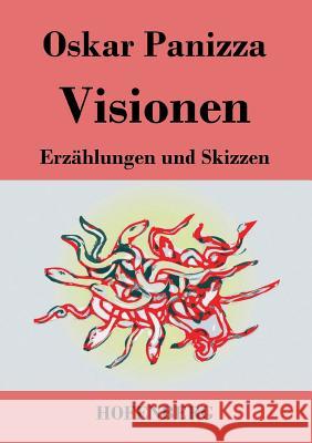 Visionen: Erzählungen und Skizzen Panizza, Oskar 9783843047401 Hofenberg - książka