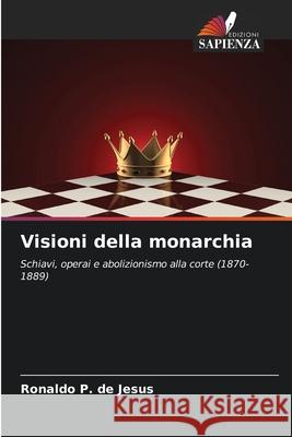 Visioni della monarchia P. de Jesus, Ronaldo 9786209132766 Edizioni Sapienza - książka