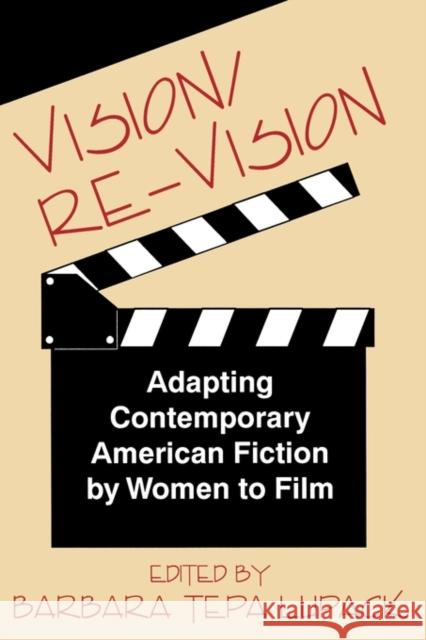 Vision/Re-Vision: Adapting Contemporary American Fiction To Film Lupack, Barbara Tepa 9780879727147 Bowling Green University Popular Press - książka